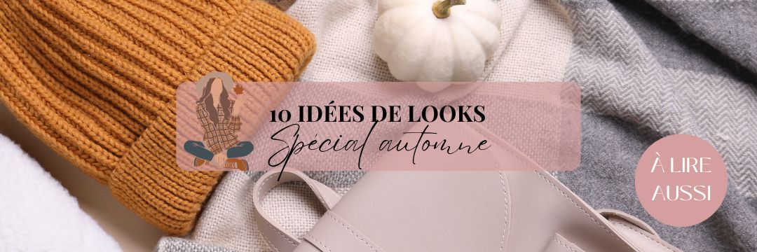 10 idées de looks automne